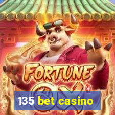 135 bet casino